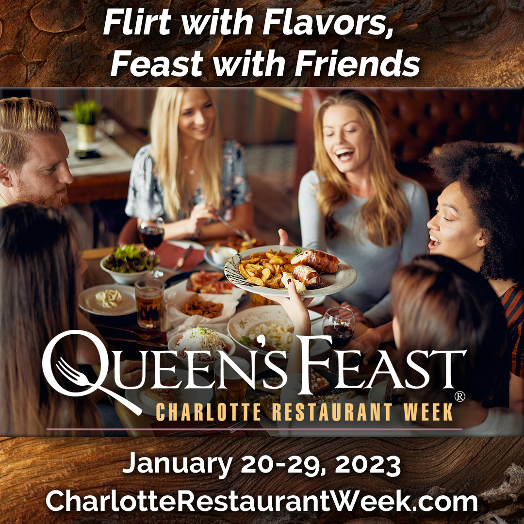 January 23 Queen’s Feast Charlotte Restaurant Week® Scoop